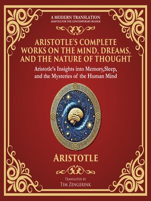 cover image of Aristotle's Complete Works on the Mind, Dreams, and the Nature of Thought